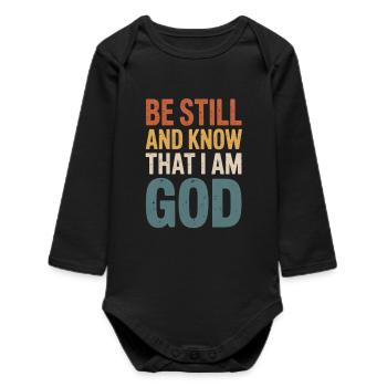 Be Still and Know I Am God – Bible Verse - Baby Organic Long-Sleeved Bodysuit - black - Front