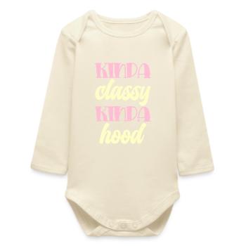 Kinda classy kinda hood Typography - Baby Organic Langarmbody - Natur - Vorne