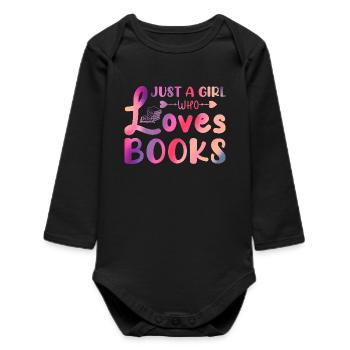 Just a girl who loves books - Baby Organic Long-Sleeved Bodysuit - black - Front