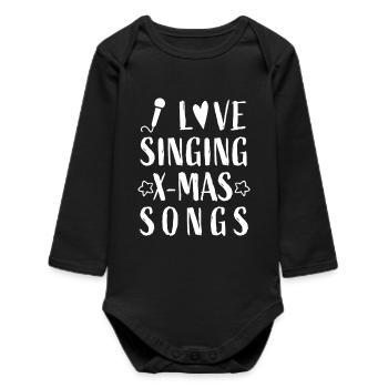 I love singing X-mas Songs - Christmas Weihnachten - Baby Organic Long-Sleeved Bodysuit - black - Front