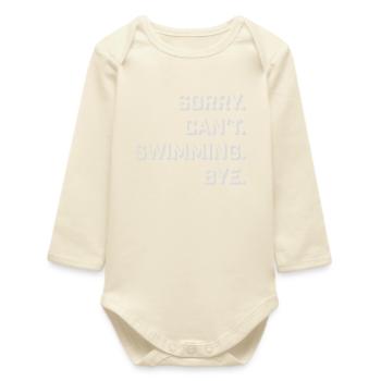 Sorry Can't Swimming Bye Schwimmer Ausrede Humor - Baby Organic Langarmbody - Natur - Vorne