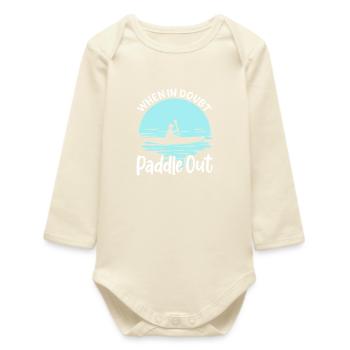 When In Doubt Paddle Out Kayaking Canoe Tee Design - Baby Organic Long-Sleeved Bodysuit - soft Ecru - Front