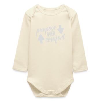 Purpose Over Comfort Motivation Mindset Growth - Baby Organic Long-Sleeved Bodysuit - soft Ecru - Front