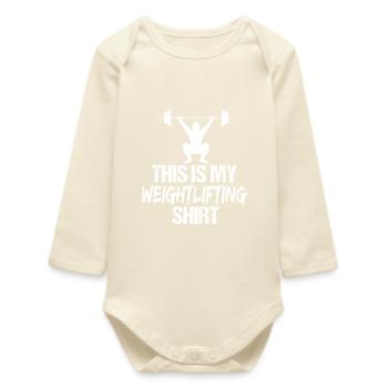 This Is My Weightlifting Shirt Fitness Gym Lifter - Baby Organic Long-Sleeved Bodysuit - soft Ecru - Front