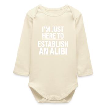 I'm just here to establish an Alibi - True Crime - Baby Organic Long-Sleeved Bodysuit - soft Ecru - Front