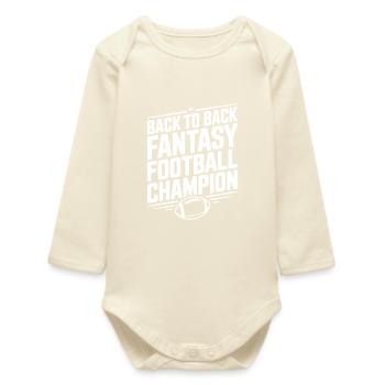 Back to Back Fantasy Football Champion - Baby Organic Long-Sleeved Bodysuit - soft Ecru - Front