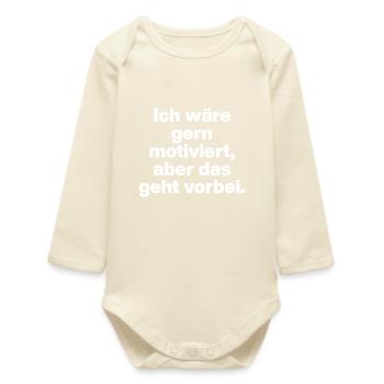 MOTIVATED? EXTREMELY RARE! SARCASM IRONY WORK - Baby Organic Long-Sleeved Bodysuit - soft Ecru - Front
