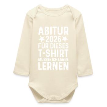 Abitur 2026 T-Shirt Funny Saying Long Learning Abi - Baby Organic Long-Sleeved Bodysuit - soft Ecru - Front