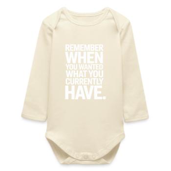 Remember When You Wanted Gratitude Mindfulness - Baby Organic Long-Sleeved Bodysuit - soft Ecru - Front