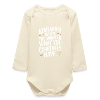 Remember When You Wanted Gratitude Mindfulness - Baby Organic Long-Sleeved Bodysuit - soft Ecru - Front