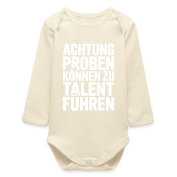 Musicians Attention: Rehearsals can lead to talent - Baby Organic Long-Sleeved Bodysuit - soft Ecru - Front