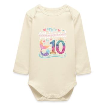 Mermaid 10th Birthday 10 Years - Baby Organic Long-Sleeved Bodysuit - soft Ecru - Front
