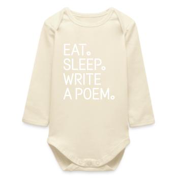 Eat Sleep Write A Poem - Baby Organic Long-Sleeved Bodysuit - soft Ecru - Front