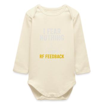 Ich fürchte nur RF-Feedback | Funk Humor - Baby Organic Langarmbody - Natur - Vorne