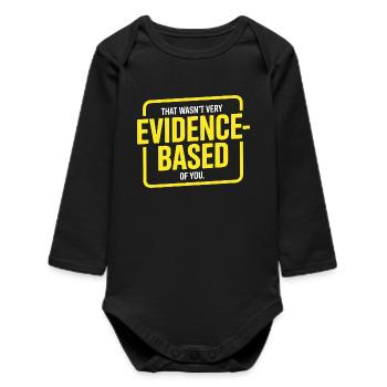 That Wasn't Evidence Based Medizin Labor Nerd Arzt - Baby Organic Langarmbody - Schwarz - Vorne