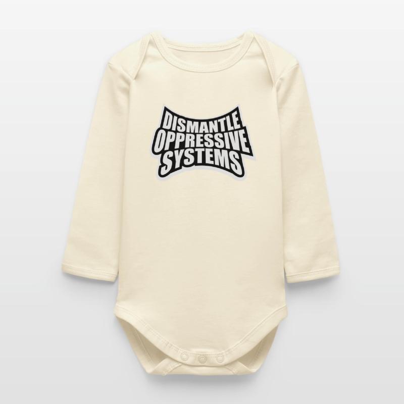 Dismantle Oppressive Systems Activism Statement Baby Organic Long-Sleeved Bodysuit