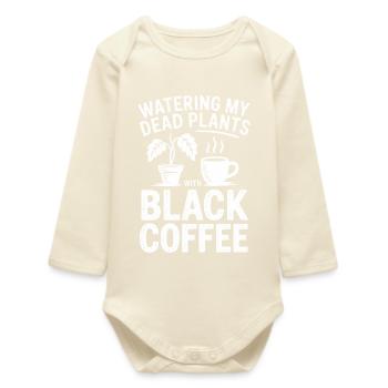 Watering Dead Plants with Black Coffee - Baby Organic Long-Sleeved Bodysuit - soft Ecru - Front