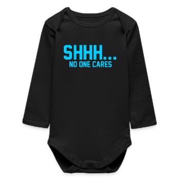 SHHH... No one cares - Baby Organic Long-Sleeved Bodysuit - black - Front