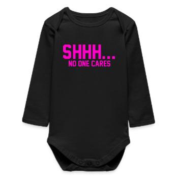 SHHH... No one cares - Baby Organic Long-Sleeved Bodysuit - black - Front