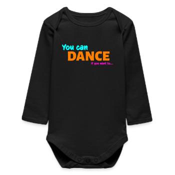 You can dance - Baby Organic Long-Sleeved Bodysuit - black - Front