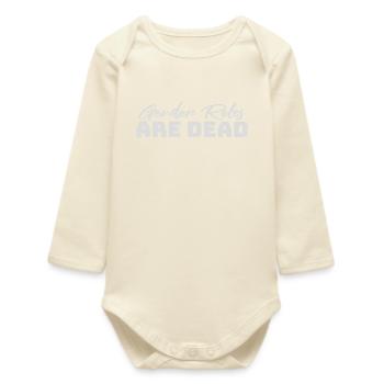 Gender Roles Are Dead Statement Freedom Saying - Baby Organic Long-Sleeved Bodysuit - soft Ecru - Front