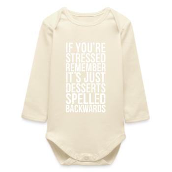 If you're stressed remember it's just desserts - Body bébé manches longues biologique - écru doux - Devant
