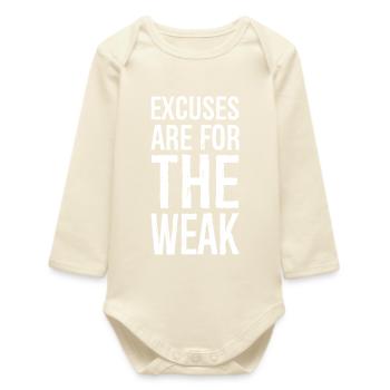 excuses are for the weak - Baby Organic Long-Sleeved Bodysuit - soft Ecru - Front