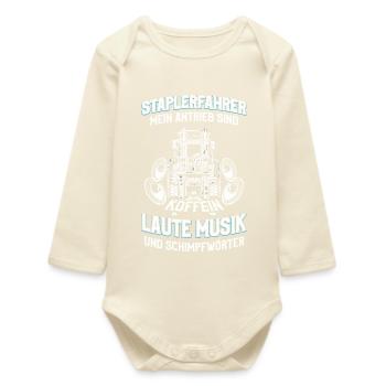Staplerfahrer Spruch Laute Musik Schimpfwörter - Baby Organic Langarmbody - Natur - Vorne