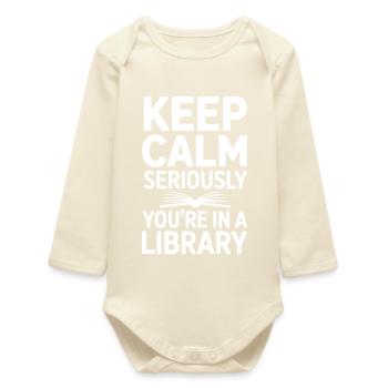 Keep Calm Seriously You’re in a Library - Baby Organic Long-Sleeved Bodysuit - soft Ecru - Front