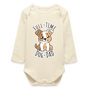 Vollzeit Hunde Papa - Full Time Dog Dad - Baby Organic Long-Sleeved Bodysuit - soft Ecru - Front