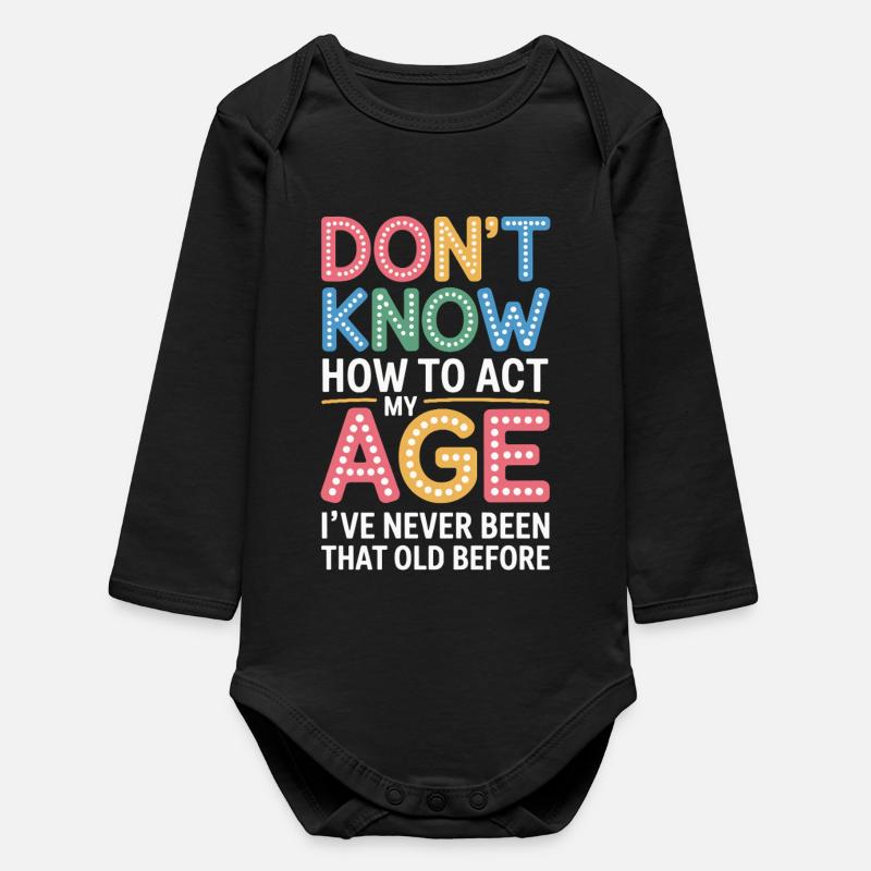 Je ne sais pas comment gérer mon ancien anniversaire - Body bébé manches longues biologique - noir