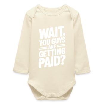 Attendez, vous êtes payés ? - Body bébé manches longues biologique - écru doux - Devant