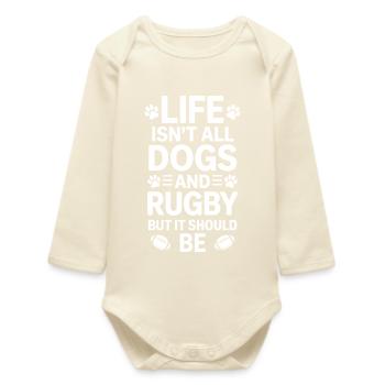 Rugby Sayings Dogs Rugby Funny Rugby Gift - Baby Organic Long-Sleeved Bodysuit - soft Ecru - Front