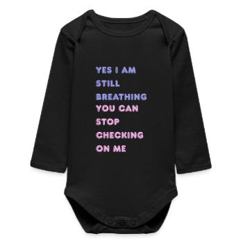 Yes_I_am_Still_Breathing - Baby Organic Langarmbody - Schwarz - Vorne