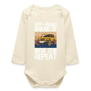 Off-Road Break It Fix It Repeat Shirt Men Women Of - Baby Organic Long-Sleeved Bodysuit - soft Ecru - Front