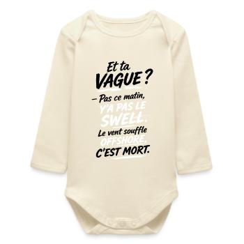 Y'a le swell le vent souffle offshore c'est mort - Body bébé manches longues biologique - écru doux - Devant