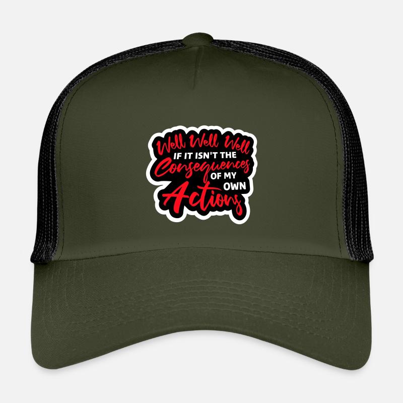 Well Well If Consequences My Own Actions Sarcasm Kids’ Trucker Cap
