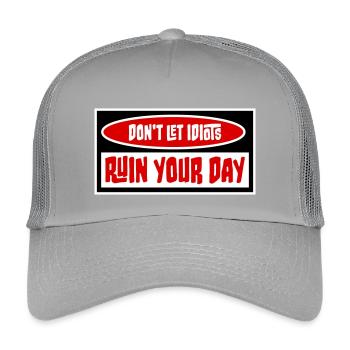 Don't Let Idiots Ruin Your Day Lustig Sarkastisch - Kinder Trucker-Cap - Hellgrau - Vorne