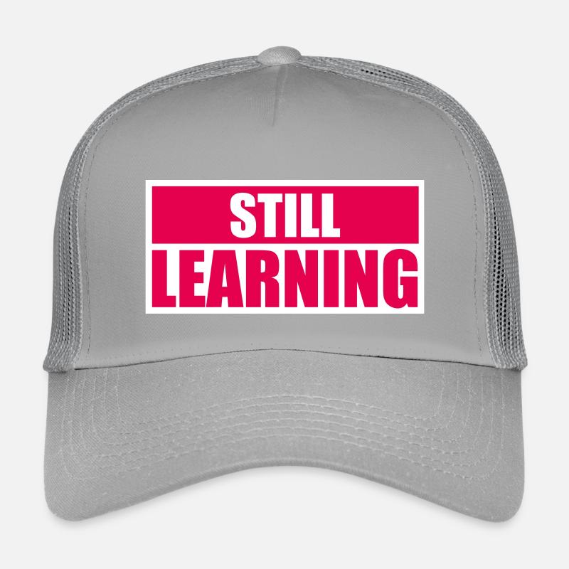 Still Learning Growth Student Motivation Saying Kids’ Trucker Cap