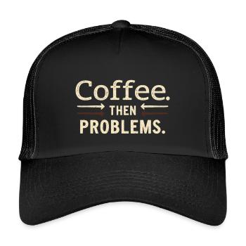 Coffee, then problems saying - Kids’ Trucker Cap - black/black - Front