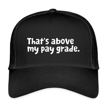 Funny Office Employee Design - That's Above My Pay - Kids’ Trucker Cap - black/black - Front