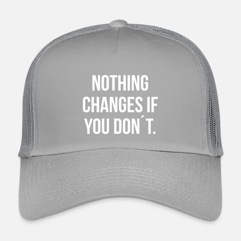 NOTHING CHANGES IF YOU DON´T. | Greyline Official Kinder Trucker-Cap