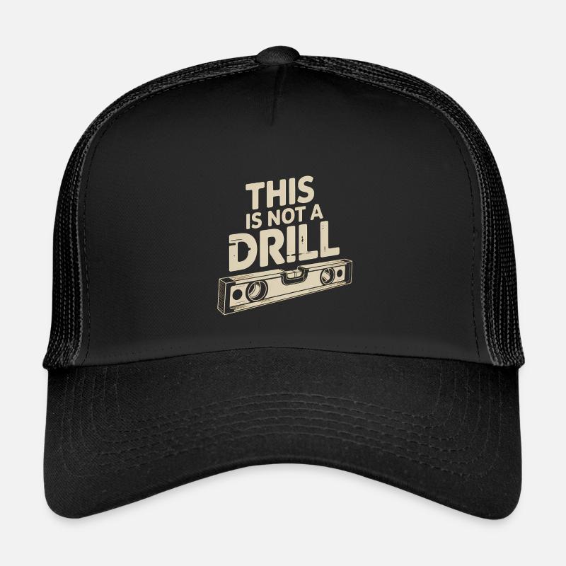 This is not a Drill - Funny Tools T-Shirt Kids’ Trucker Cap