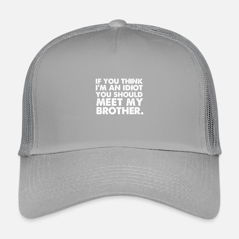 Wenn du denkst, dass ich ein Idiot bin, solltest du meinen Bruder treffen Kinder Trucker-Cap
