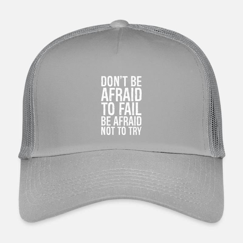 don't be afraid to fail be afraid not to try Kinder Trucker-Cap