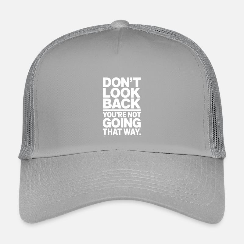 Don't Look Back You Not Going That Way Motivation Kinder Trucker-Cap