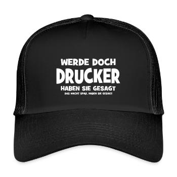Werde doch Drucker haben sie gesagt - Das macht Sp - Kinder Trucker-Cap - Schwarz/Schwarz - Vorne