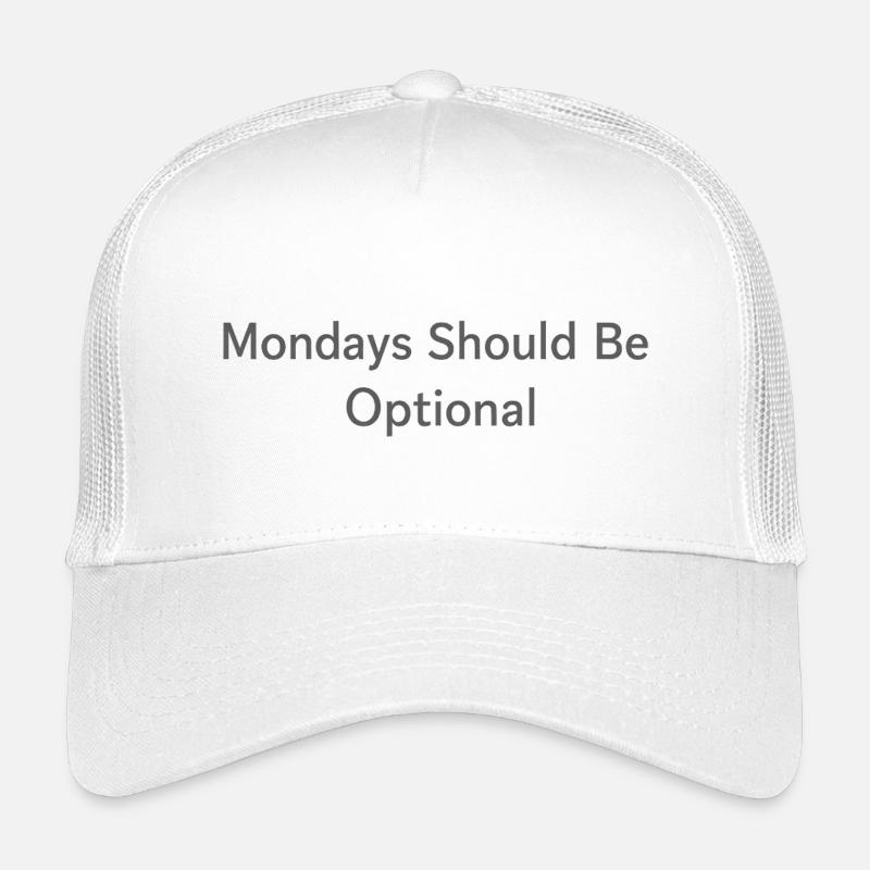 Monday Should Be Optional Office Remote Work Humor Kinder Trucker-Cap