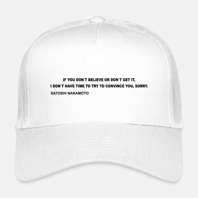 Satoshi Nakamoto – I Don’t Have Time to Convince Y Kinder Trucker-Cap