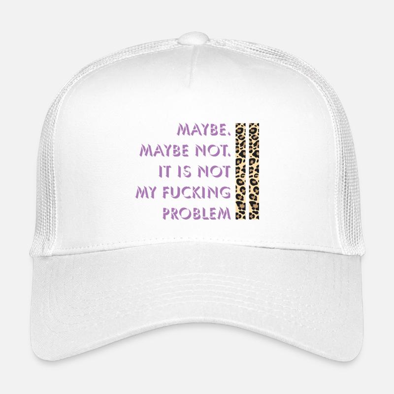 Maybe not – my problem Kids’ Trucker Cap